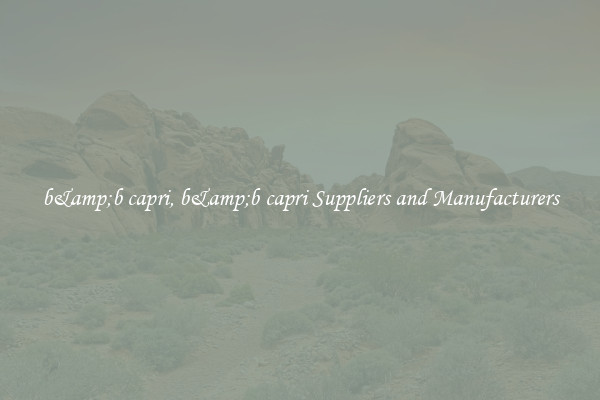 b&amp;b capri, b&amp;b capri Suppliers and Manufacturers
