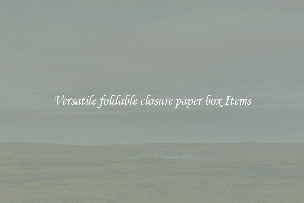 Versatile foldable closure paper box Items