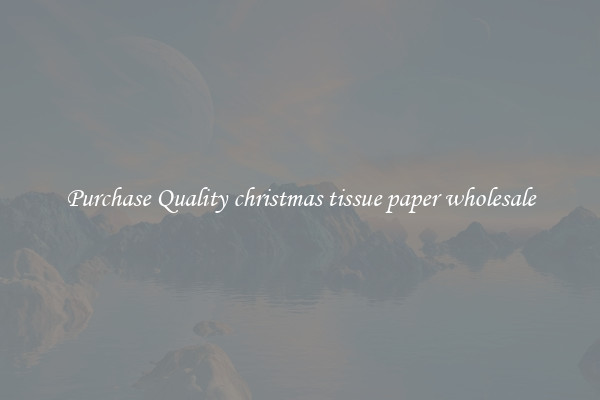 Purchase Quality christmas tissue paper wholesale