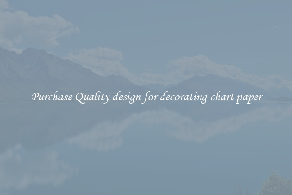Purchase Quality design for decorating chart paper