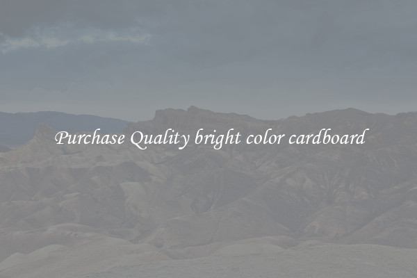 Purchase Quality bright color cardboard