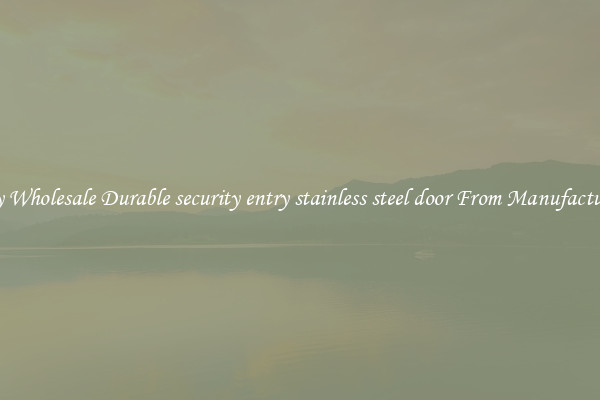 Buy Wholesale Durable security entry stainless steel door From Manufacturers