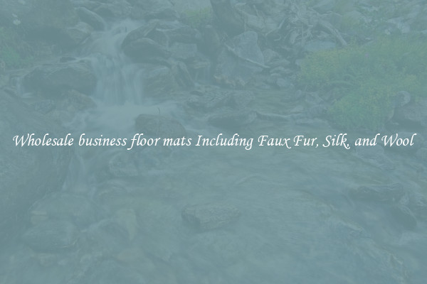 Wholesale business floor mats Including Faux Fur, Silk, and Wool 