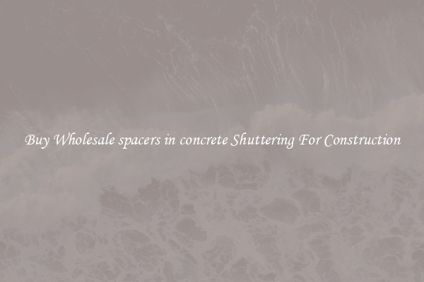 Buy Wholesale spacers in concrete Shuttering For Construction