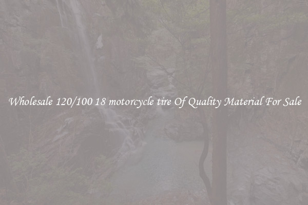 Wholesale 120/100 18 motorcycle tire Of Quality Material For Sale