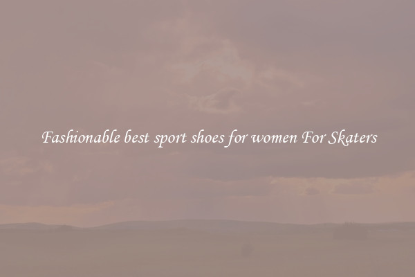 Fashionable best sport shoes for women For Skaters