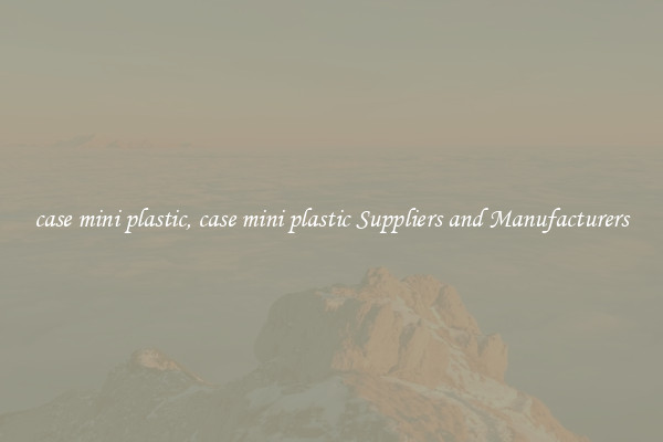 case mini plastic, case mini plastic Suppliers and Manufacturers