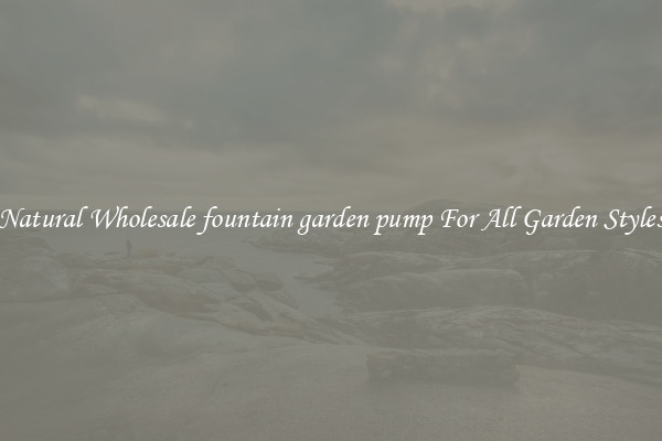 Natural Wholesale fountain garden pump For All Garden Styles