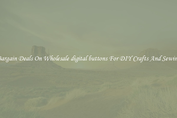 Bargain Deals On Wholesale digital buttons For DIY Crafts And Sewing