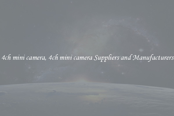 4ch mini camera, 4ch mini camera Suppliers and Manufacturers