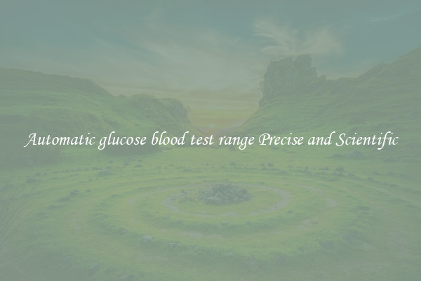 Automatic glucose blood test range Precise and Scientific