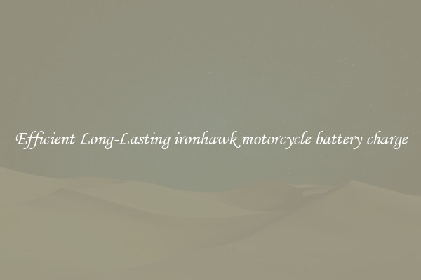Efficient Long-Lasting ironhawk motorcycle battery charge