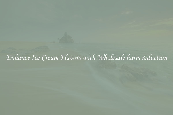 Enhance Ice Cream Flavors with Wholesale harm reduction