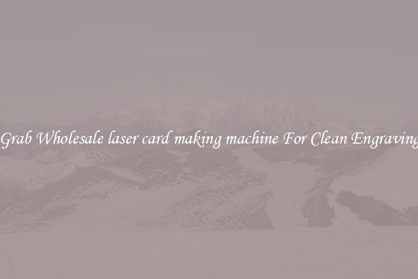 Grab Wholesale laser card making machine For Clean Engraving