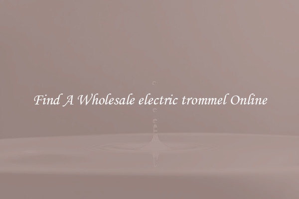 Find A Wholesale electric trommel Online