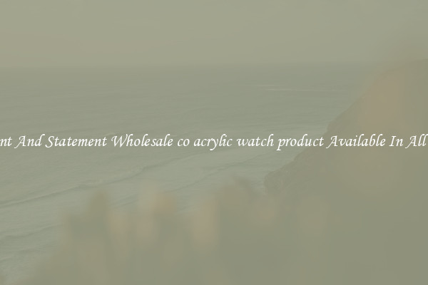 Elegant And Statement Wholesale co acrylic watch product Available In All Styles