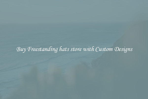 Buy Freestanding hats store with Custom Designs