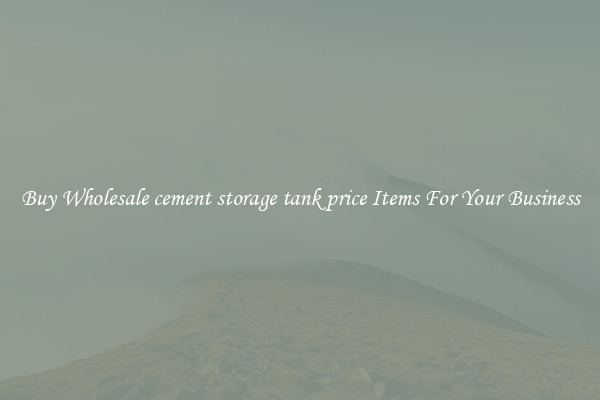 Buy Wholesale cement storage tank price Items For Your Business