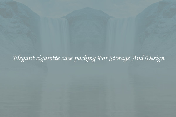 Elegant cigarette case packing For Storage And Design