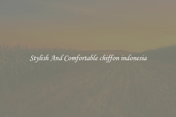 Stylish And Comfortable chiffon indonesia