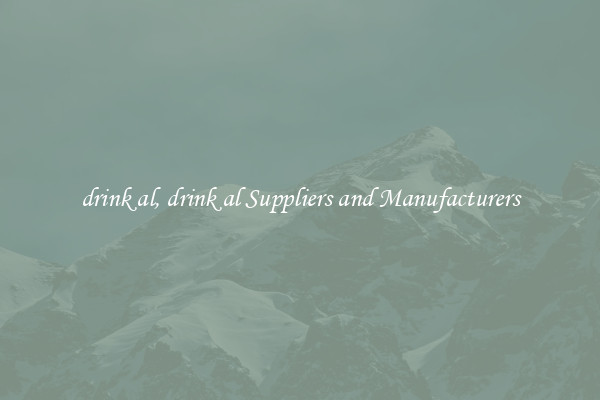 drink al, drink al Suppliers and Manufacturers