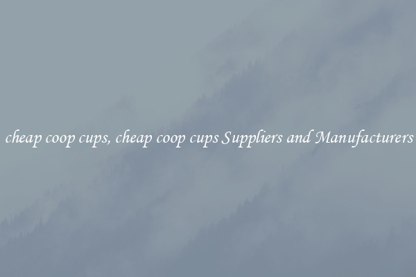 cheap coop cups, cheap coop cups Suppliers and Manufacturers